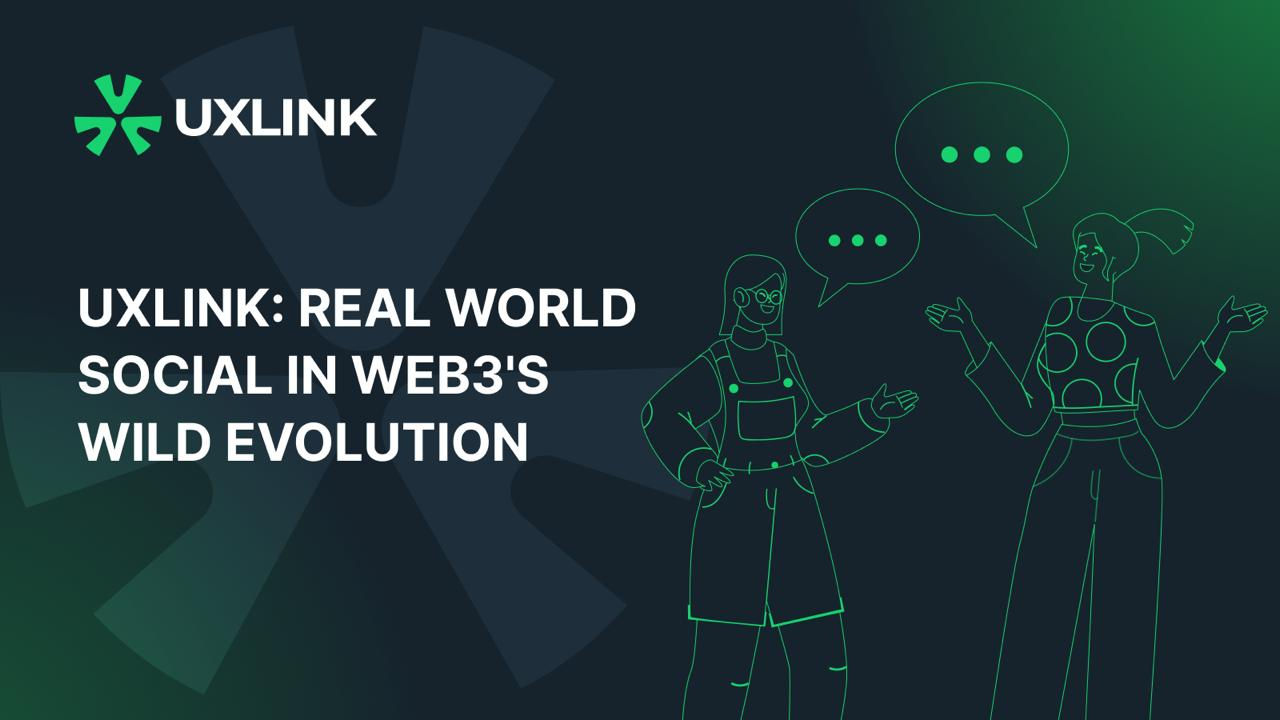 Exploring the Impact of UXLINK in the Web3 SocialFi Landscape