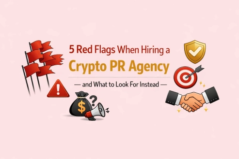 5 Red Flags When Hiring a Crypto PR Agency — and What to Look For Instead