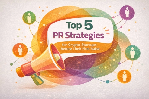 Top 5 PR Strategies for Crypto Startups Before Their First Raise