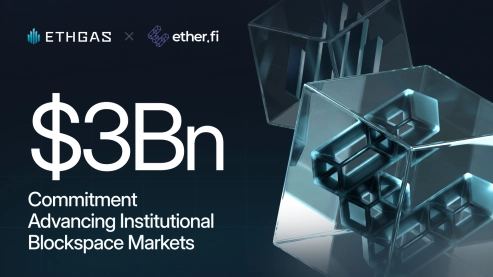 ETHGas and ether.fi Strike $3Bn Deal to Advance Institutional Blockspace Markets