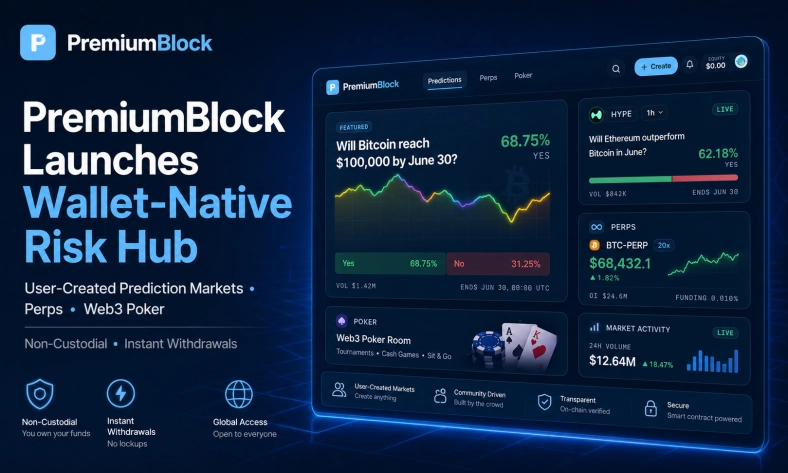 PremiumBlock Launches Non-Custodial Risk Hub for User-Created Prediction Markets, Perps and Web3 Poker